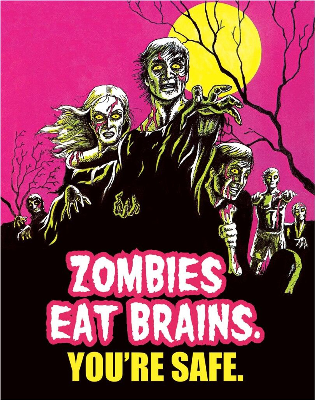 Zombies Eat Brains - you re safe